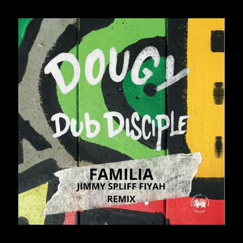 FAMILIA (feat. Jimmy Spliff Fiyah) [Jimmy Spliff Fiyah Remix]