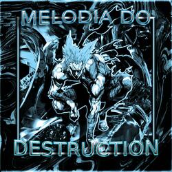 MELODIA DO DESTRUCTION (Super slowed)