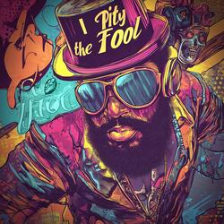 I Pity the Fool