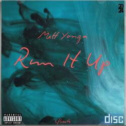 Run It Up (feat. Matt Yonge)
