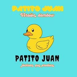 Patito Juan (Versión Dembow )
