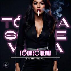 Tóxica Só Que Vicia