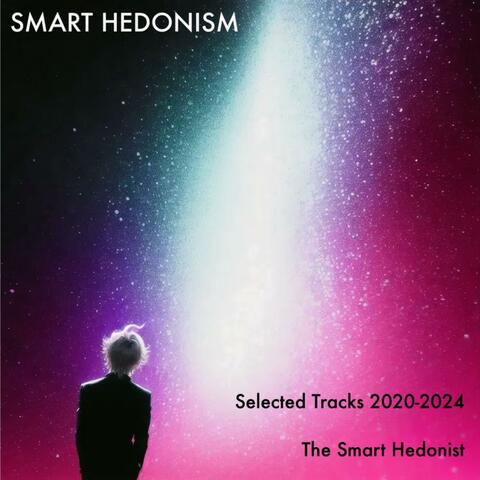 Smart Hedonism (Selected Tracks 2020-24)