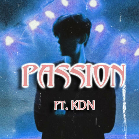 PASSION (feat. kdn)