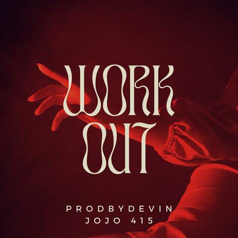 Work Out (feat. Jojo 415)