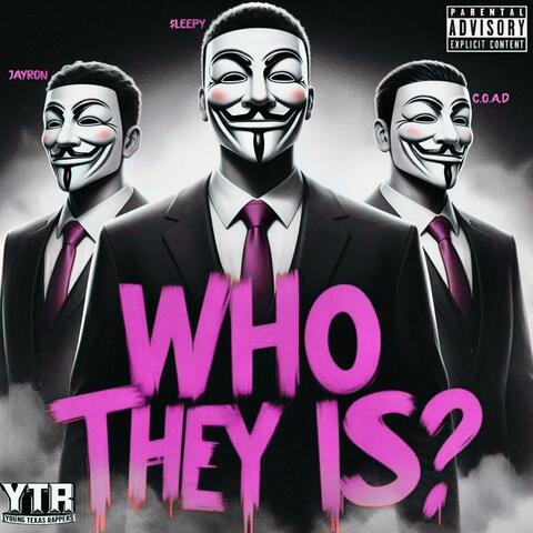 Who They Is?