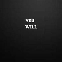 You Will