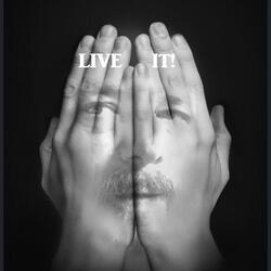 Live it