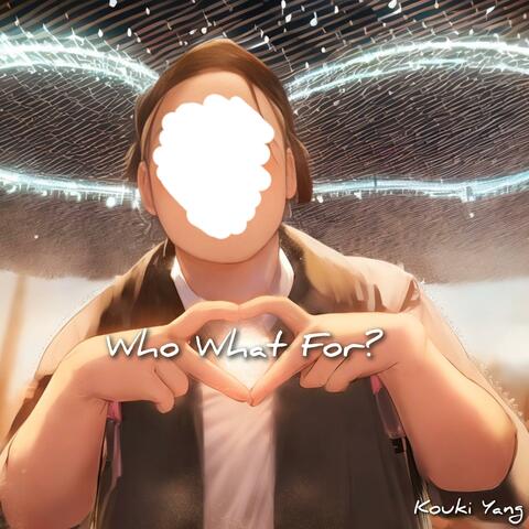 Who What For?