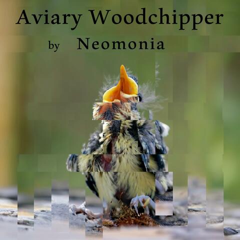 Aviary Woodchipper
