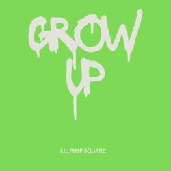 Grow up