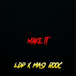 MAKE IT