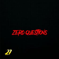 ZERO QUESTIONS