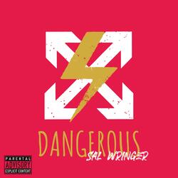 Dangerous