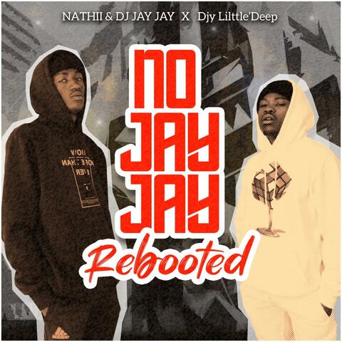 No JayJay Rebooted (feat. Djy Little’Deep)