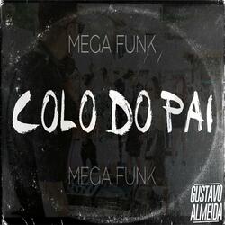 MEGAFUNK COLO DO PAI (GUSTAVO ALMEIDA)