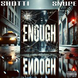 Enough (feat. Snupe)