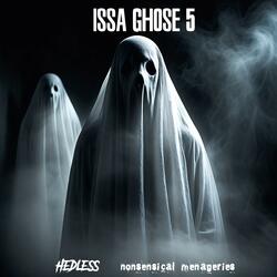 Issa Ghose 5 (feat. Nonsensical Menageries)