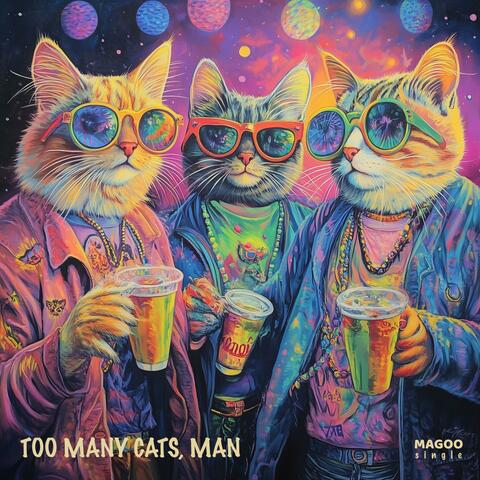 Too Many Cats, Man