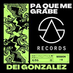 Dei Gonzalez: Pa Que Me Grabe // SA Session #8