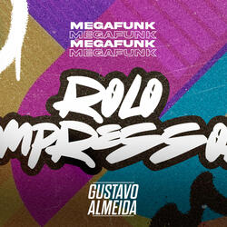 MEGA FUNK ROLO COMPRESSOR (GUSTAVO ALMEIDA)