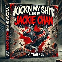 KICKN MY SHIT LIKE JACKIE