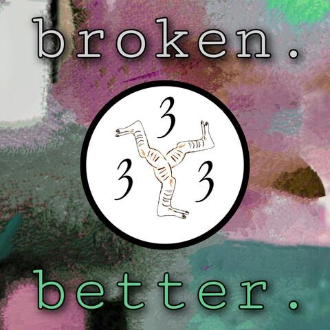broken. better.
