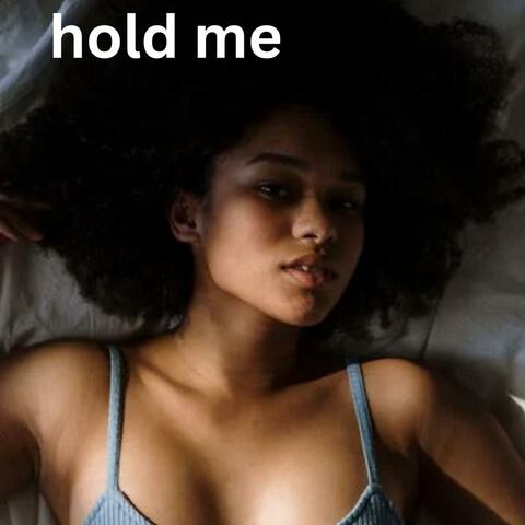 Hold Me