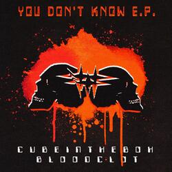 You Don't Know (feat. Cubeinthebox)
