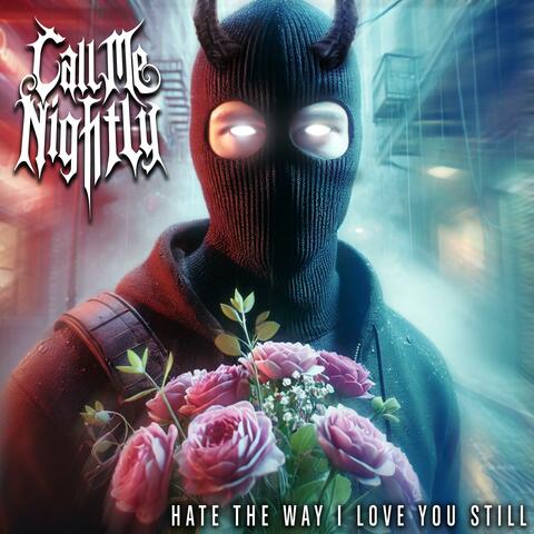 Hate The Way I Love You Still