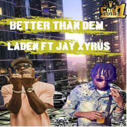 BETTER THAN DEM (feat. JAY XYRUS) (raw)