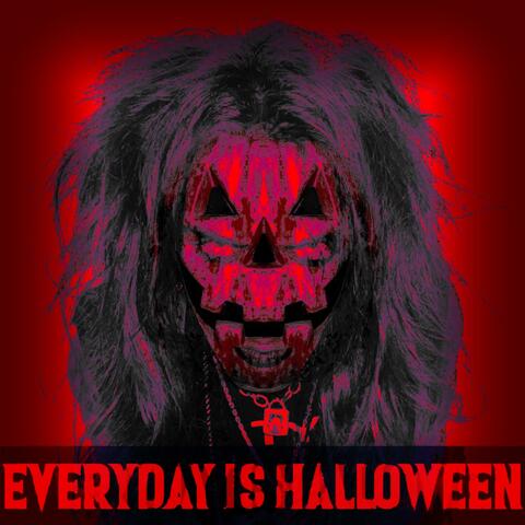 Everyday Is Halloween