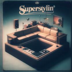 Superstylin' (Extended Edit)