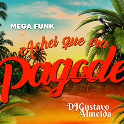 MEGA FUNK ACHEI QUE ERA PAGOGE