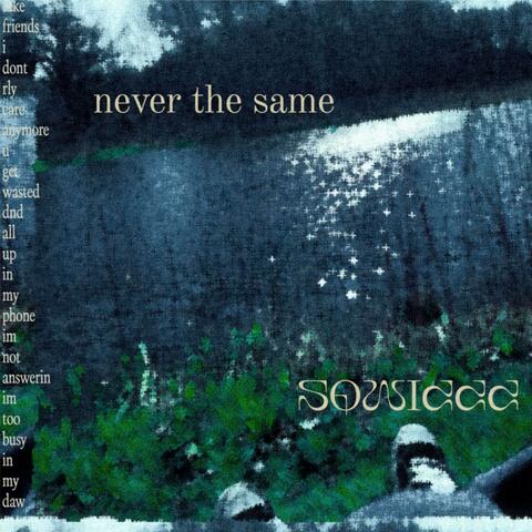 never the same