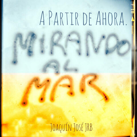 Mirando al Mar (feat. Marco Miladona, @Daniel.Deseus & @j.master_ Joaquin Rodriguez)