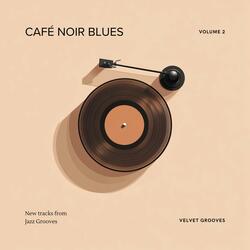Café Noir Blues