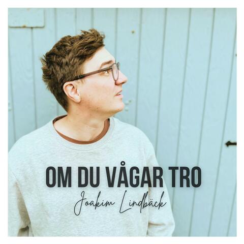 Om du vågar tro