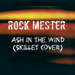 Skillet(Ash in the Wind)