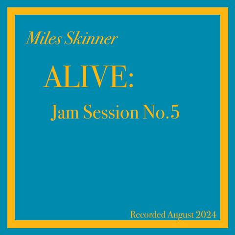 Alive: Jam Session No.5