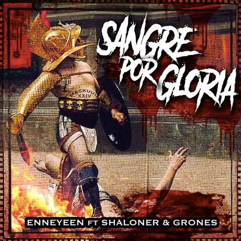 Sangre Por Gloria (feat. Shaloner & Grones)