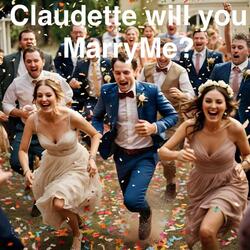 Claudette will you Marry Me?