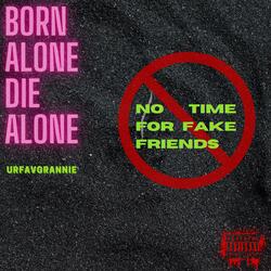 Born Alone Die Alone