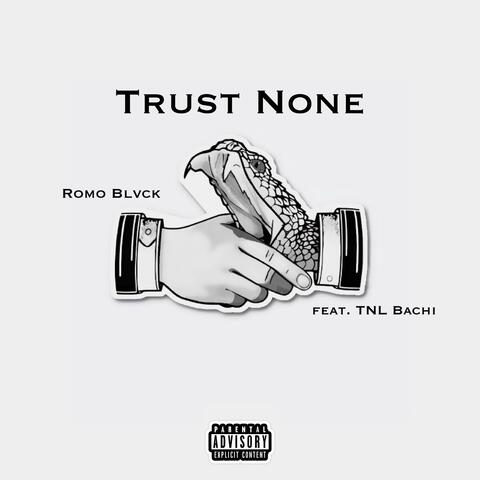 Trust None (feat. TNL Bachi)