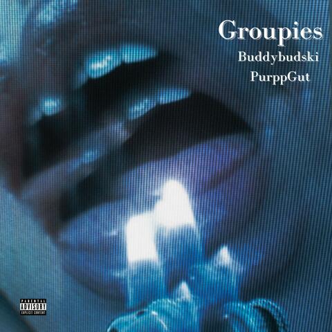 Groupies (feat. PurppGut)