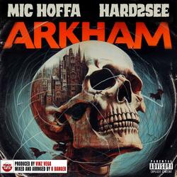 Arkham (feat. Mic Hoffa & Hard2See)
