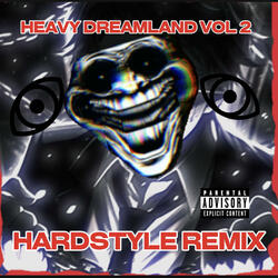 HEAVY DREAMLAND (J3E & DJ XAEDOS Remix HARDSTYLE)