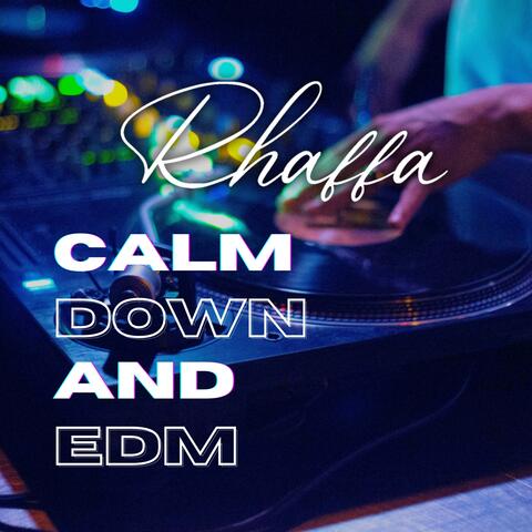 Calm Down And EDM