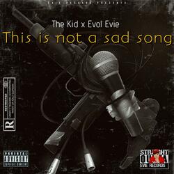 This is not a sad song (feat. The Kid)