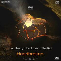 Heartbroken (feat. Lul Sleezy & The Kid)